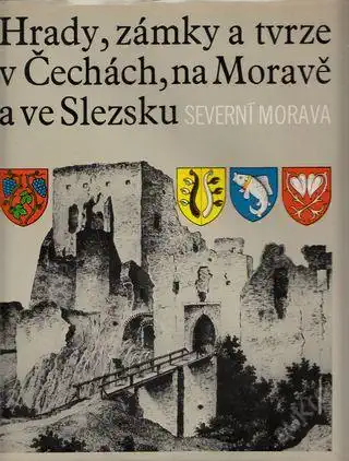Hrady, zámky a tvrze v Čechách, na Moravě a ve Slezsku - Severní Morava /bazarové zboží/