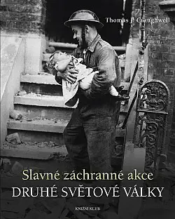 Slavné záchranné akce druhé světové války - Thomas J. Craughwell /bazarové zboží/