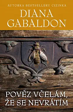 Pověz včelám, že se nevrátím - Diana Gabaldon /bazarové zboží/
