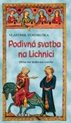 Podivná svatba na Lichnici - Vlastimil Vondruška /bazarové zboží/