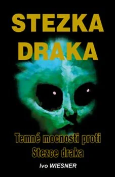 Stezka draka - Temné mocnosti proti Stezce draka - Ivo Wiesner /bazarové zboží/