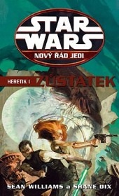 Heretik I - Zůstatek - Sean Williams, Shane Dix /bazarové zboží/