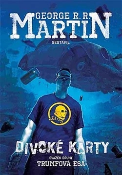 Divoké karty - Trumfová esa - George R.R. Martin /bazarové zboží/