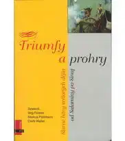 Triumfy a prohry - Stig Förster, Markus Pöhlmann, Dierk Walter