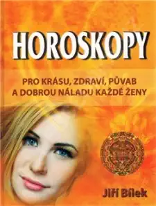 Horoskopy pro zdraví, krásu a půvab každé ženy - Jiří Bílek