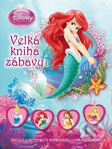 Velká kniha zábavy-Princezny -úkoly pexeso,hádanky,omalovánky