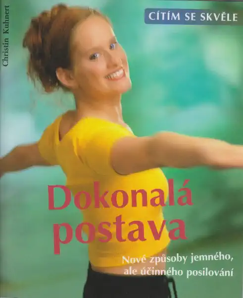 Cítím se skvěle - Dokonalá postava - Christin Kuhnert