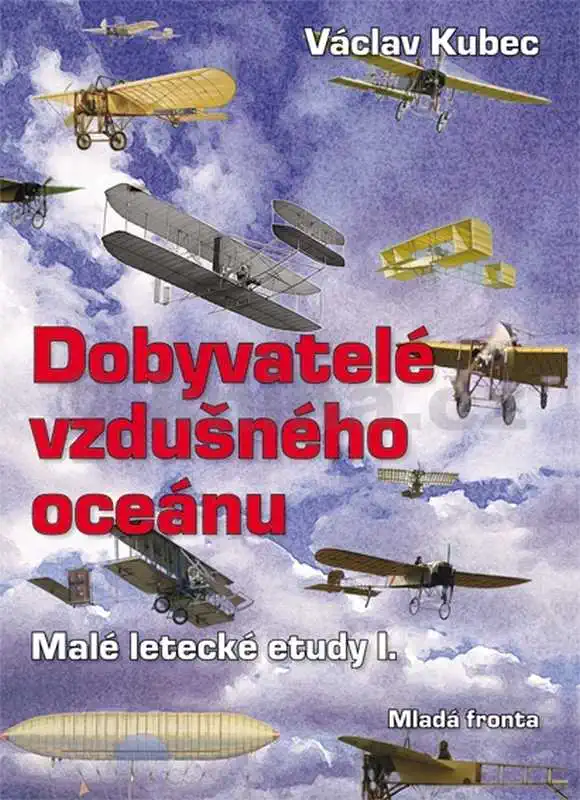 Dobyvatelé vzdušného oceánu - Václav Kubec