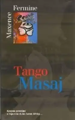 Tango Masaj - Maxence Fermine