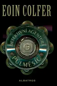 Detektivní agentůra Půlměsíc - Eoin Colfer