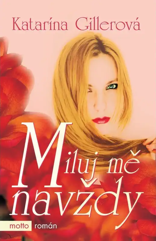 Miluj mě navždy - Katarína Gillerová