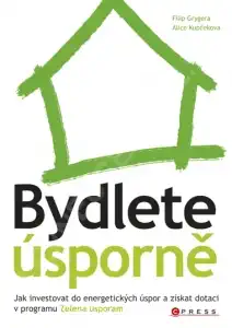 Bydlete úsporně - Filip Grygera, Alice Kupčeková
