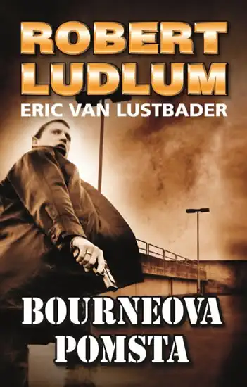 Bourneova pomsta - Ludlum Robert, Van Lustbader Eric