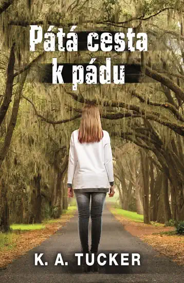 Pátá cesta k pádu - K. A. Tucker