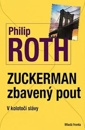 Zuckerman zbavený pout - V kolotoči slávy - Philip Roth