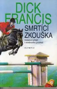 Smrtící zkouška - Dick Francis