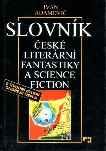 Slovník české literární fantastiky a sciencefiction - Ivan Adamovič