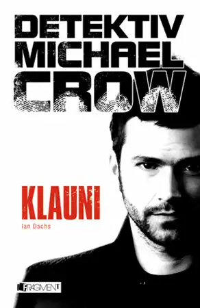 Detektiv Michael Crow – Klauni - Ian Dachs