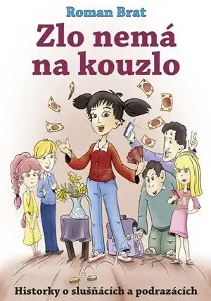 Zlo nemá na kouzlo - Roman Brat