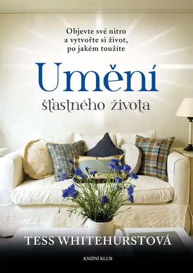 Umění šťastného života - Whitehurstová Tess