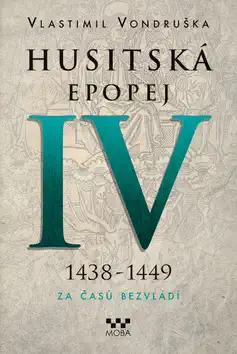 Husitská epopej IV 1438-1449 - Vlastimil Vondruška /bazarové zboží/