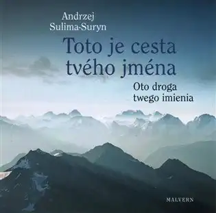 Toto je cesta tvého jména/Oto droga twego imienia - Andrzej Sulima-Suryn