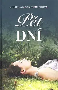 Pět dní - Julie Lawson Timmerová