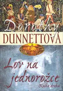 Lov na jednorožce - kniha druhá - Dorothy Dunnettová 