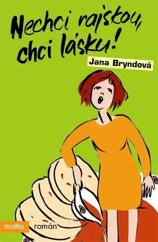 Nechci rajskou, chci lásku! - Jana Bryndová