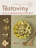 Těstoviny: krok za krokem podle fotografií - Laura Zavan