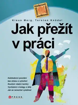 Jak přežít v práci - Klaus Merg, Torsten Knödel