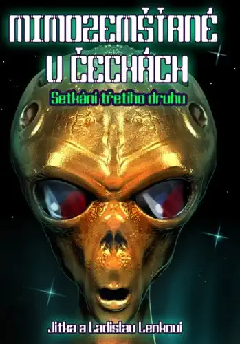Mimozemšťané v čechách - Setkání třetího druhu - Jitka a Ladislav Lenkovi