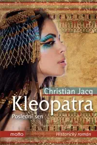 Kleopatra Poslední sen - Christian Jacq