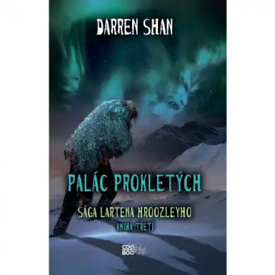 Palác prokletých - Sága Lartena Hroozleyho - kniha třetí - Darren Shan