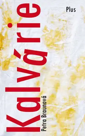 Kalvárie - Petra Braunová