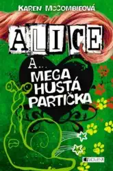Alice a... mega hustá partička - Karen McCombieová /bazarové zboží/