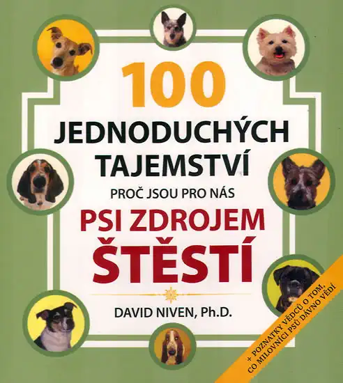 100 jednoduchých tajemství, proč jsou pro nás psi zdrojem štěstí - Niven David