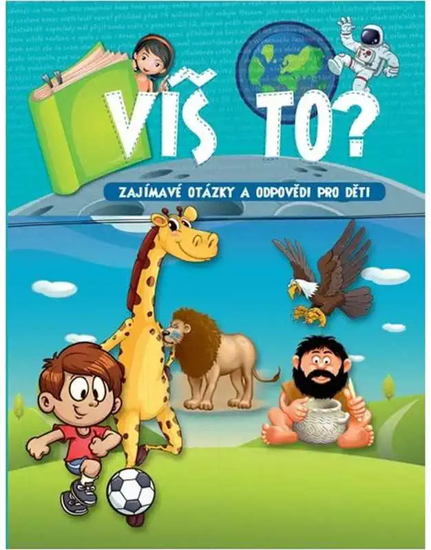 Víš to? Zajímavé otázky a odpovědi pro děti