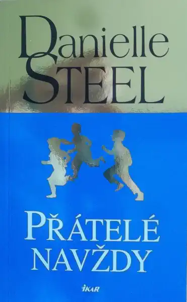 Přátelé navždy - Danielle Steel