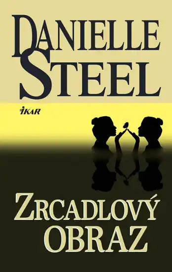 Zrcadlový obraz - Danielle Steel