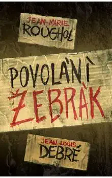 Povolání žebrák - Jean-Marie Roughol, Jean-Louis Debré