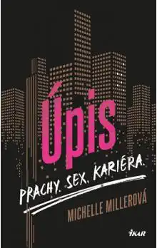 Úpis - Prachy, sex, kariéra - Michelle Millerová