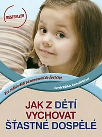 Jak z dětí vychovat šťastné dospělé - Gerald Huther, Cornelia Nitsch
