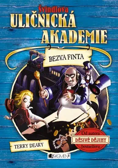 Švindlova uličnická akademie: Bezva finta - Terry Deary