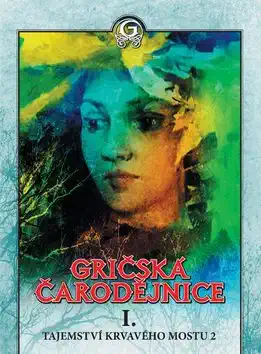 Tajemství krvavého mostu 2 (Gričská čarodějnice I.) - Marija Juric Zagorka