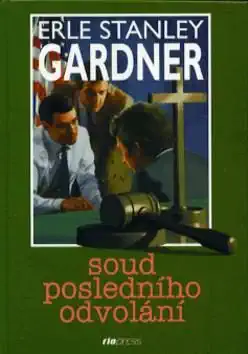 Soud posledního odvolání - Erle Stanley Gardner ( bazarové zboží ) 