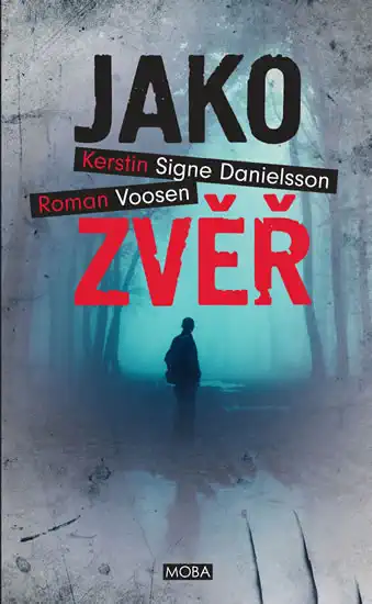 Jako zvěř - Voosen Roman, Danielsson Kerstin Signe ( bazarové zboží )