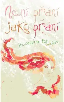 Není přání jako přání - ALexandra Potter - bazarové zboží 