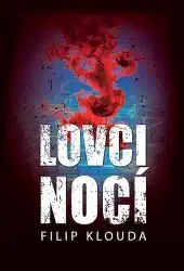 Lovci nocí - F.Klouda