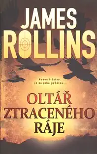 Oltář ztraceného ráje - James Rollins